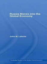Routledge Studies in the Modern World Economy- Russia Moves into the Global Economy