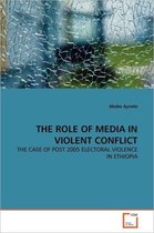 The Role of Media in Violent Conflict