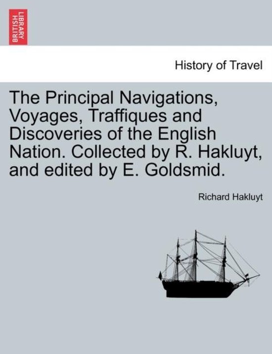 Foto: The principal navigations voyages traffiques and discoveries of the english nation collected by r hakluyt and edited by e goldsmid 