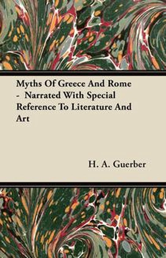 Myths Of Greece And Rome - Narrated With Special Reference T ... - cover