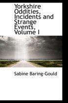 Yorkshire Oddities, Incidents and Strange Events, Volume I