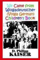 We Came from Wolgadeutscher (Volga German) Children's Book