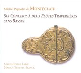 Marie-Céline Labbe, Marion Treupel-Franck - Montéclair: Six Concerts Deux Flûtes Traversières Sans Basses (2 CD)