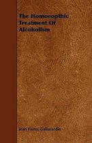 The Homeopathic Treatment Of Alcoholism