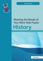 The Gifted and Talented Series- Meeting the Needs of Your Most Able Pupils: History