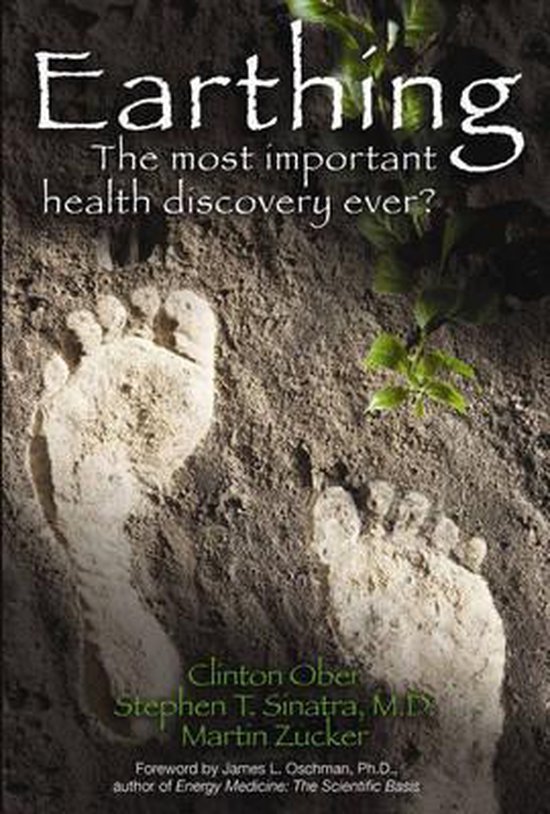 Earthing - The Most Important Health Discovery Ever?