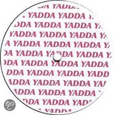 Yadda Yadda Yadda