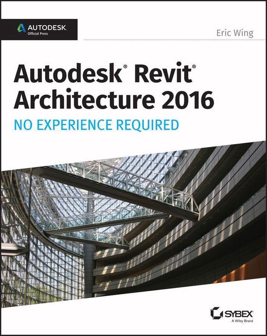 Autodesk Revit Architecture 2016 No Experience Required - cover