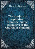 The nonjurors separation from the public assemblys of the Church of England