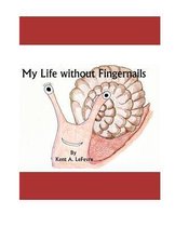 My Life Without Fingernails
