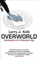 Overworld The Life And Times Of A Reluctant Spy