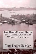 The Hitchhikers Guide to the History of the Wirral Coastline