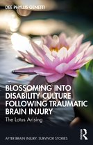After Brain Injury: Survivor Stories- Blossoming Into Disability Culture Following Traumatic Brain Injury