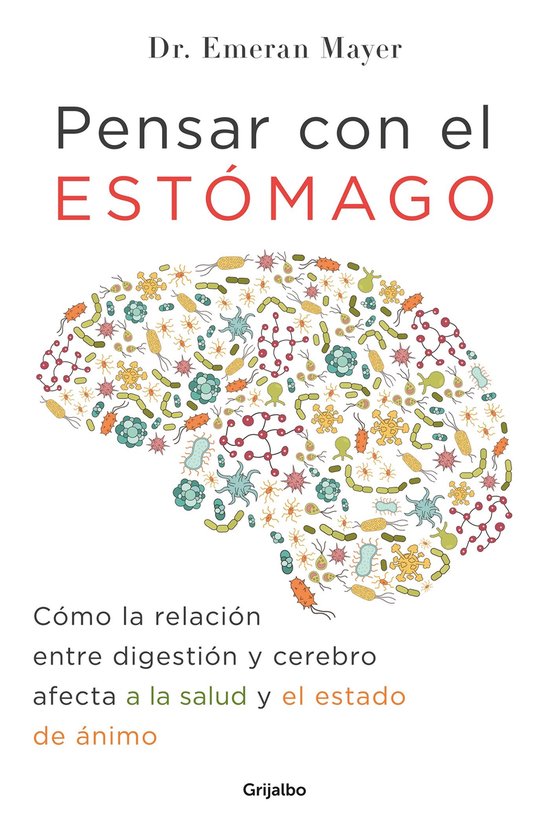 Livre 'Pensar con el ESTÓMAGO' par Dr. Emeran Mayer, sur la relation entre digestion et cerveau, avec une image du cerveau rempli de bactéries.