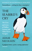 The Seabirds Cry The Lives and Loves of Puffins, Gannets and Other Ocean Voyagers