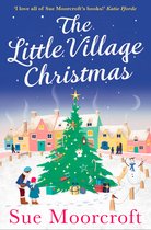 The Little Village Christmas The 1 Christmas Bestseller Returns with the Most Heartwarming Romance of 2018