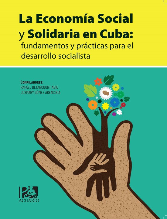 La Economía Social y Solidaria en Cuba: fundamentos y prácticas para el ...