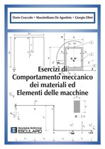 Esercizi di Comportamento Meccanico dei Materiali ed Elementi di Macchine