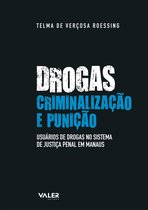 Drogas, criminalização e punição