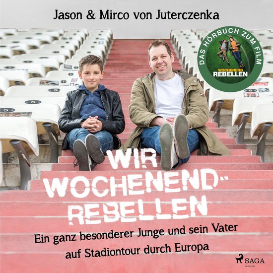 Wir Wochenendrebellen. Ein ganz besonderer Junge und sein Va ... - cover