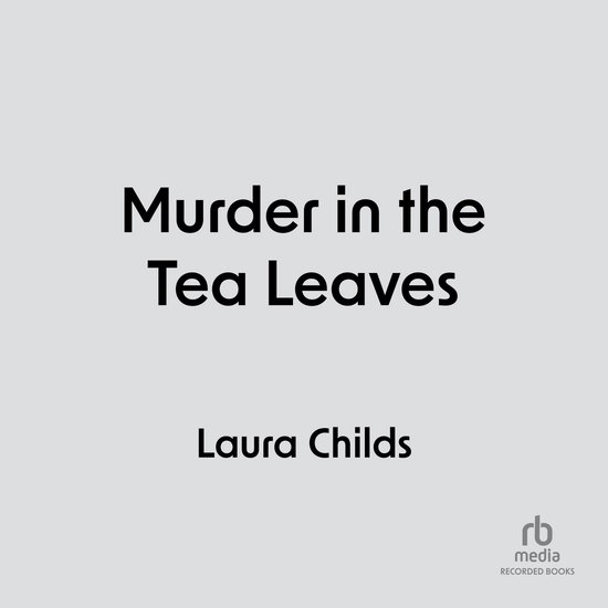 Murder in the Tea Leaves, Laura Childs 9781705082539 Boeken bol