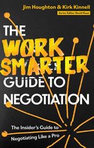 Work Smarter Series - The Work Smarter Guide to Negotiation