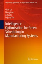 Engineering Applications of Computational Methods 18 - Intelligence Optimization for Green Scheduling in Manufacturing Systems