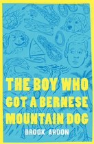 The Boy Who Got A Bernese Mountain Dog
