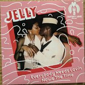Jelly – Everybody Needs Lovin Nows The Time - 7"