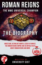 Wrestling Legends - ROMAN REIGNS: THE WWE UNIVERSAL CHAMPION