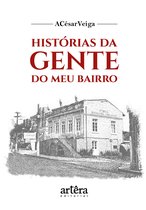 Histórias da Gente do Meu Bairro