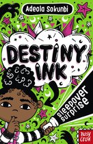 Destiny Ink- Destiny Ink: Sleepover Surprise