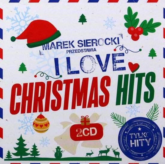 Kerst-cd met de titel 'Marek Sierocki Przedstawia I LOVE CHRISTMAS HITS 2CD'. Rood en blauw gestreept kader, met kerstmotieven zoals kerstmuts, sneeuwvlokken, kerstbomen, rendieren, sneeuwpop, kerstbal en hulsttakken.