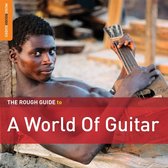 Various Artists - The Rough Guide To A World Of Guitar (CD)