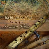 Bashir Abdel Al - Master Of The Arabian Flute (CD)