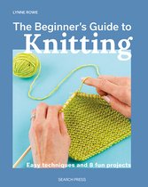 The Beginner’s Guide to-The Beginner's Guide to Knitting