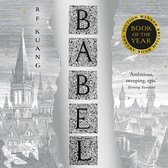 Babel: Or the Necessity of Violence: An Arcane History of the Oxford Translators’ Revolution. The SUNDAY TIMES and #1 NEW YORK TIMES bestseller