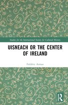 Studies for the International Society for Cultural History- Uisneach or the Center of Ireland