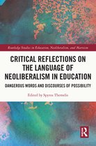 Routledge Studies in Education, Neoliberalism, and Marxism- Critical Reflections on the Language of Neoliberalism in Education