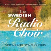 The Swedish Radio Choir - Visions And Non Thoughts (CD)