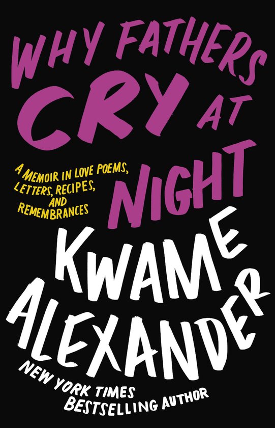 Couverture de livre avec le titre "WHY FATHERS CRY AT NIGHT". Texte en violet et blanc sur fond noir. "A MEMOIR IN LOVE POEMS, LETTERS, RECIPES, AND REMEMBRANCES" et "NEW YORK TIMES BESTSELLING AUTHOR" sont également indiqués.
