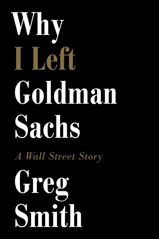 Why I Left Goldman Sachs - cover