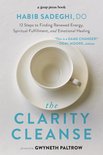 The Clarity Cleanse 12 Steps to Finding Renewed Energy, Spiritual Fulfillment, and Emotional Healing