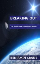 The Resistance Chronicles 1 - Breaking Out