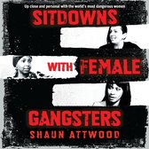 Sitdowns with Female Gangsters