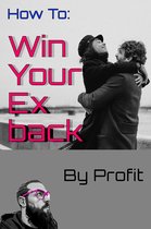 Self Growth 1 - How to Win Your Ex Back