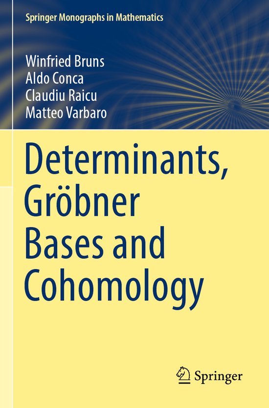 Springer Monographs in Mathematics- Determinants, Gröbner Bases and Cohomology