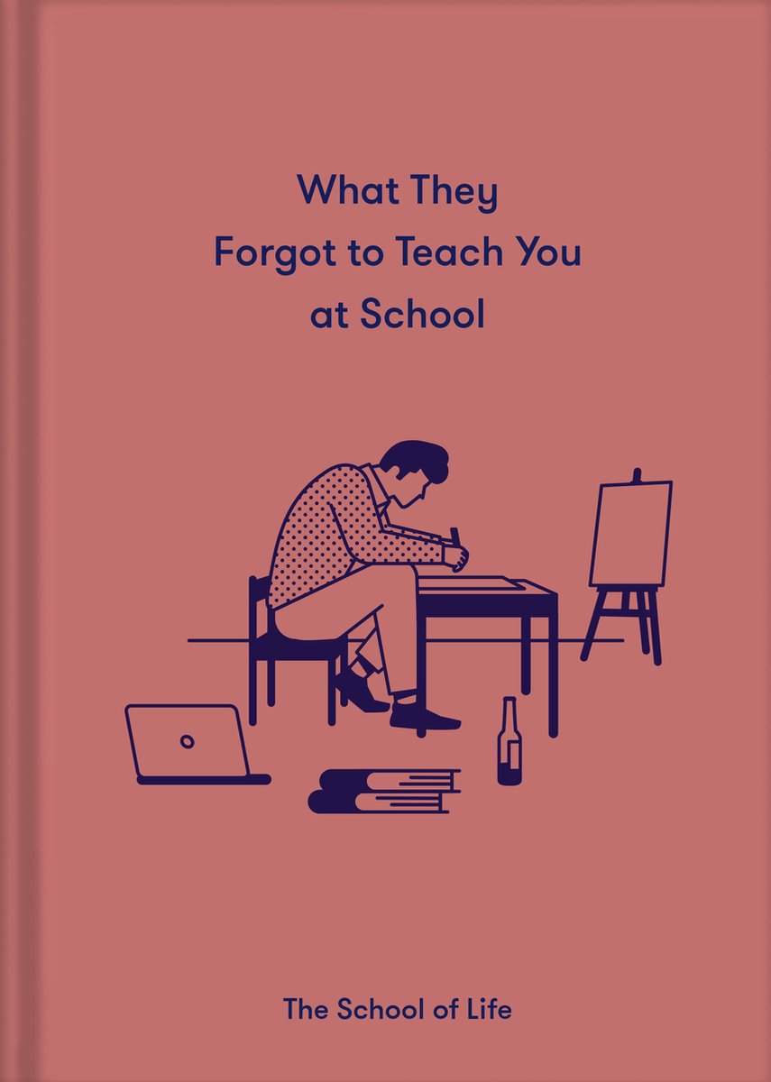 What They Forgot to Teach You in School - The School of Life