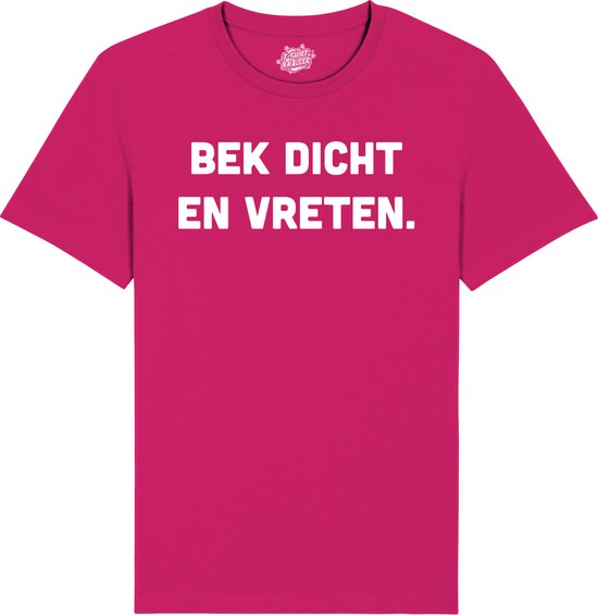 Bek Dicht en Vreten - Frituur Snack Cadeau - Grappige Eten En Snoep Spreuken Outfit - Dames / Heren / Unisex Kleding - Unisex T-Shirt - Fuchsia - Maat M