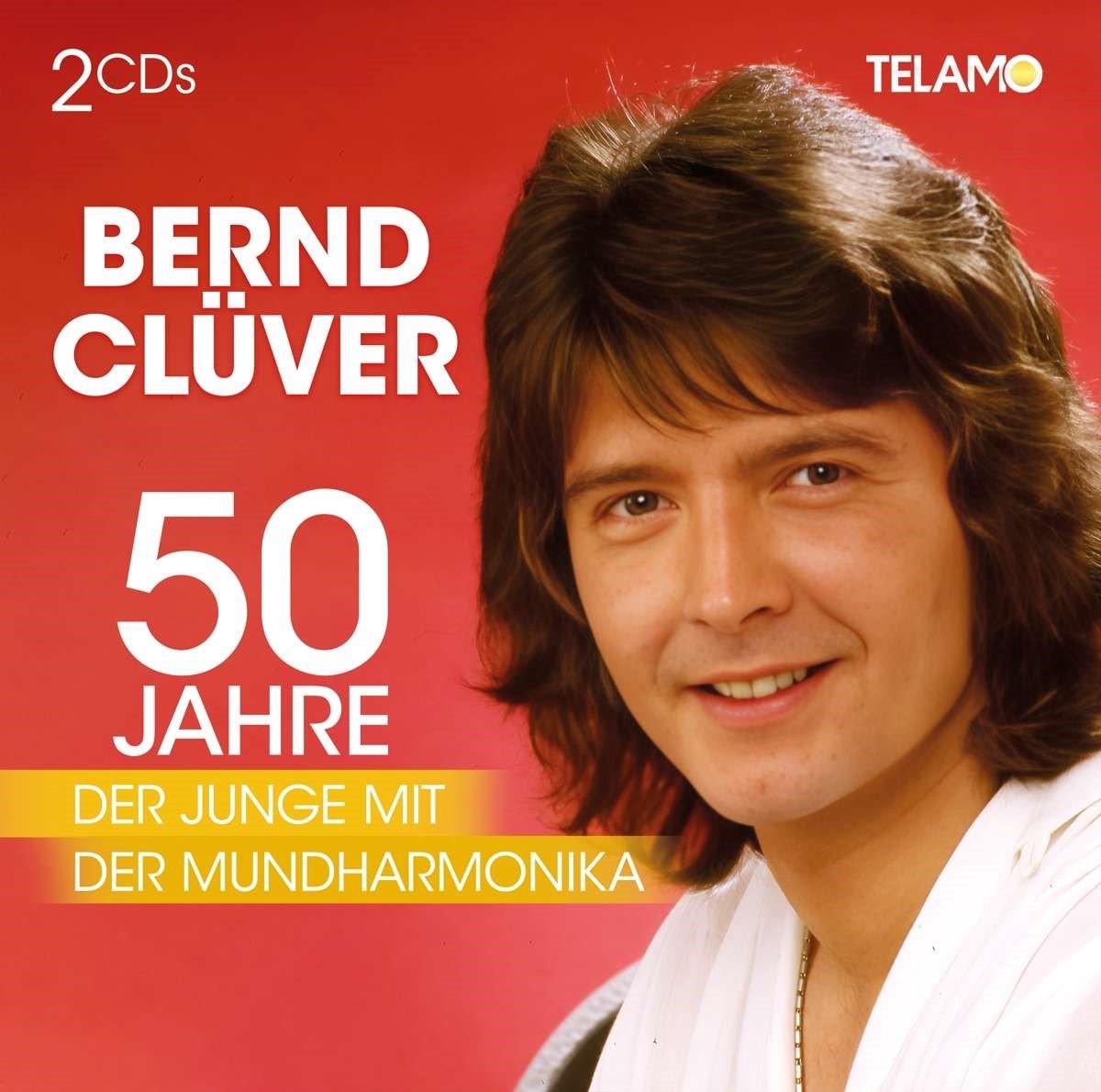 Bernd Clüver - 50 Jahre Der Junge Mit Der Mundharmonika